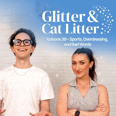 Sports, Overdressing, and Bad Words Sports, Overdressing, and Bad Words