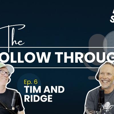 The Follow Through - Episode 6 (AUDIO): Tim and Ridge at the Majors