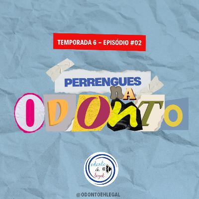 S602 - #02 Perrengues na Odonto S602 - #02 Perrengues na Odonto