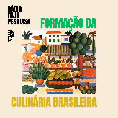 formação da culinária brasileira - episódio 3