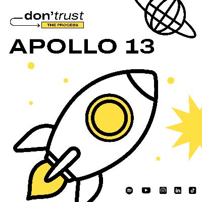 APOLLO 13, il SUCCESSO di un FALLIMENTO | Ep.5 Don’t Trust the Process