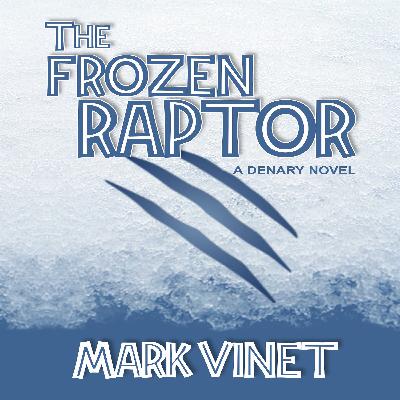 EXTRA 5.5 The Frozen Raptor (Chapters 6, 7) EXTRA 5.5 The Frozen Raptor (Chapters 6, 7)