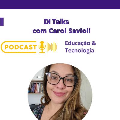 Carol Savioli (Mercado EAD) no Design Instrucional Talks