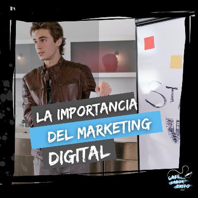 La IMPORTANCIA del marketing DIGITAL - T4 #002