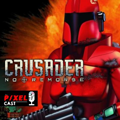 Relembrando... o Crusader: No Remorse | it's a P/XEL CAST : Ep. 12
