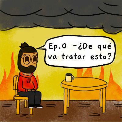 00. ¿De qué va a tratar esto?