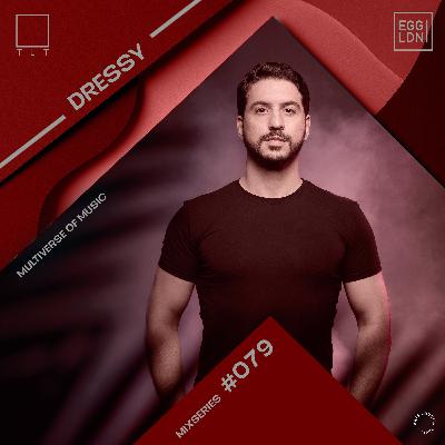079 - Dressy // EGG x TLT: Multiverse of Music