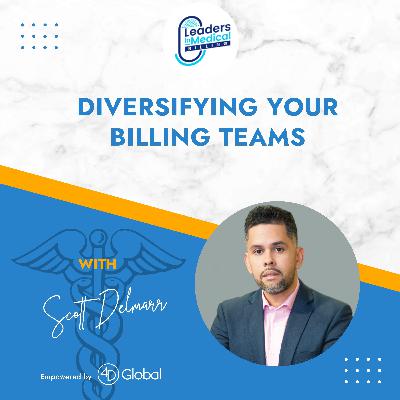 Diversifying Your Billing Teams with Scott Delmarr Diversifying Your Billing Teams with Scott Delmarr