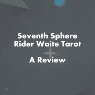 The Seventh Sphere Rider Waite Tarot – A Review