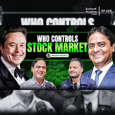 Ep: 469 | Do Big Players Really Move the Stock Market? | Ambika Paudel l Sushant Pradhan Podcast