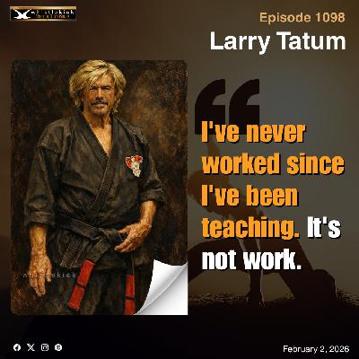 Episode 1098 - Larry Tatum