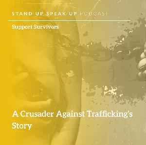 Episode 8: A Crusader Against Trafficking’s Story