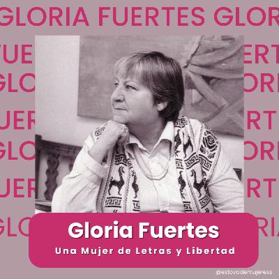 Gloria Fuertes: Una mujer de letras y libertad