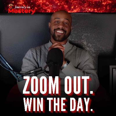 552: Zoom Out. Zoom In. Win the Moment.