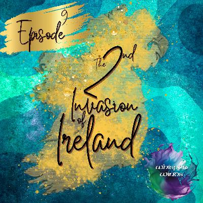 Episode 9 - The Second Invasion of Ireland