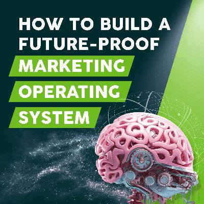 How to Build a Future-Proof Marketing Operating System How to Build a Future-Proof Marketing Operating System