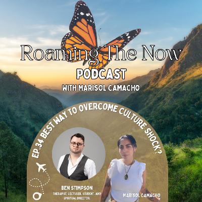 EP 34 What is the best way to overcome culture shock? With Ben Stimpson Living in Canada