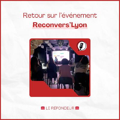 Retour sur l'événement Reconvers'Lyon ☎️