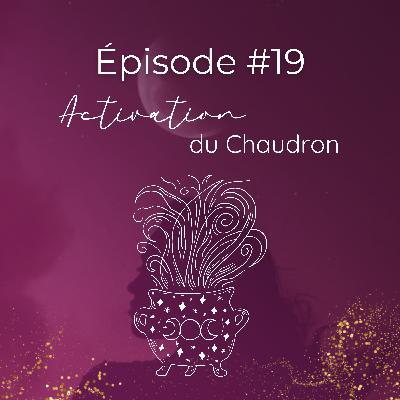 #19 Activation du chaudron : stimuler et dynamiser le centre énergétique de l'Utérus