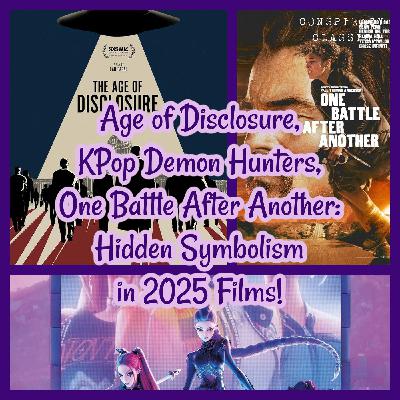 Age of Disclosure, KPop Demon Hunters, One Battle After Another: Hidden Symbolism in 2025 Films!