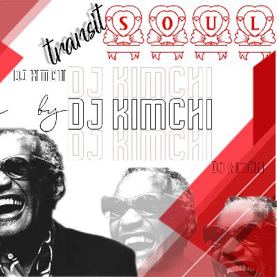 SOUL TRANSIT __ DJ KIMCHI --