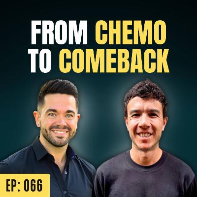 Ep: 066: From Chemo to Comeback: Life Lessons From a Cancer Survivor