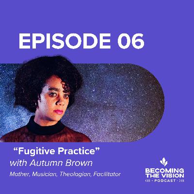 Fugitive Practice with Autumn Brown