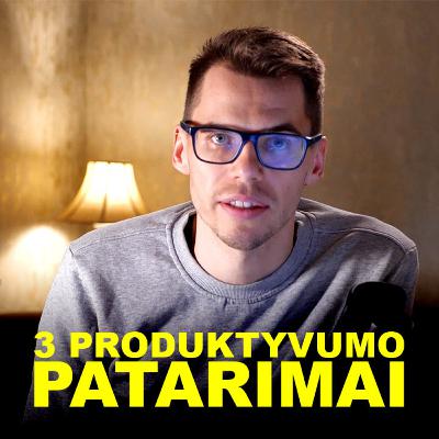 3 paprasti produktyvomo patarimai