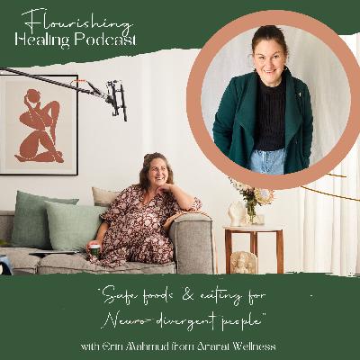 Ep. 42. Safe foods & eating for Neuro-divergent people with Erin Mahmud