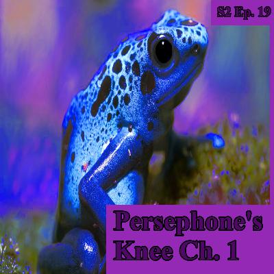Persephone's Knee Ch. 1 | S2 Ep. 19