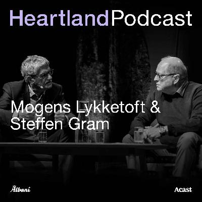 Heartland Podcast: Mogens Lykketoft & Steffen Gram