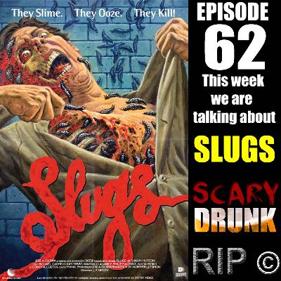 Scary Drunk Episode 62 - Slugs (1988)
