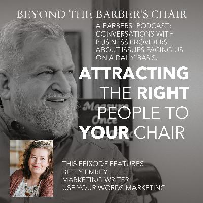Episode 049 - Using our words to get the right clients in our chair - and interview with Betty Emrey, Copy Writer