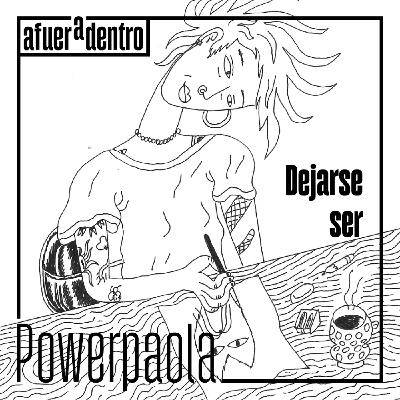 68. Dejarse ser | Powerpaola