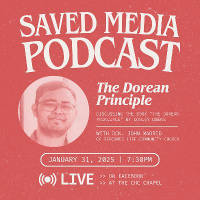 SAVED Media Podcast | The Dorean Principle SAVED Media Podcast | The Dorean Principle
