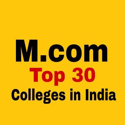 M.com Top 30 Colleges in India M.com Top 30 Colleges in India