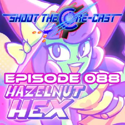 Episode 088 - Hazelnut Hex (October 2025) Episode 088 - Hazelnut Hex (October 2025)