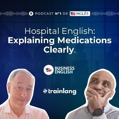 #43 Explaining Medications in English: Key Phrases & Grammar for Nurses | Bpod B2 Business