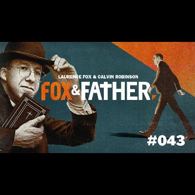 Fox and Father Episode #043
