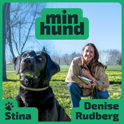 Min Hund, avsnitt 4: Denise Rudberg och Stina