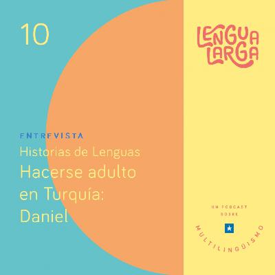 Episodio # 10 Hacerse adulto en Turquía: Daniel