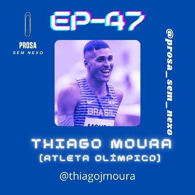 Thiago Moura (Atleta Olímpico) - EP47