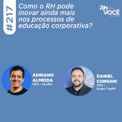 #217 -Como o RH pode inovar ainda mais nos processos de educação corporativa?
