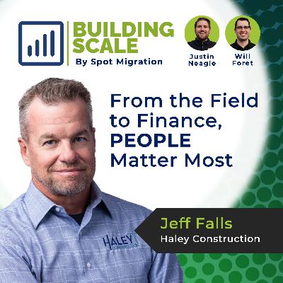 From the Field to Finance, People Matter Most with Jeff Falls - Haley Construction