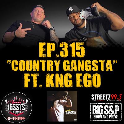 Episode 315 - "Country Gangsta" Feat. Kng Ego Episode 315 - "Country Gangsta" Feat. Kng Ego