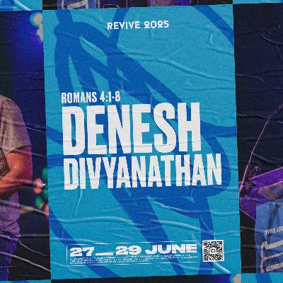 REVIVE 2025 | "Romans 4:1-8" from Denesh Divyanathan
