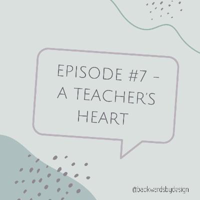 Episode #7: A Teacher’s Heart