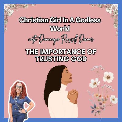 Re-Intro/ The Importance of Trusting God