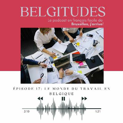Belgitudes | Épisode 17 : Le monde du travail Belgitudes | Épisode 17 : Le monde du travail
