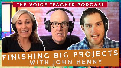 Finishing Big Projects with John Henny